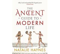 The Ancient Guide to Modern Life