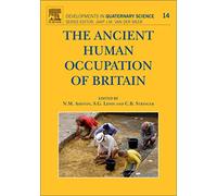 The Ancient Human Occupation of Britain: Volume 14 (Developments in Quaternary Science, Volume 14)