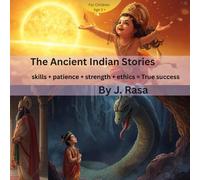 The Ancient Indian Stories: Skills + patience + strength + ethics = True success