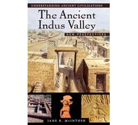 The Ancient Indus Valley: New Perspectives (Understanding Ancient Civilizations)