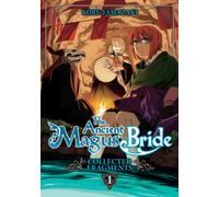 The Ancient Magus' Bride: Collected Fragments Vol. 1