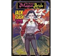 The Ancient Magus' Bride: Jack Flash and the Faerie Case Files Vol. 2 (Ancient Magus' Bride: Jack Flash and the Faerie Case Files, 2)