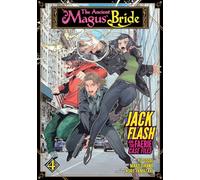 The Ancient Magus' Bride: Jack Flash and the Faerie Case Files Vol. 4