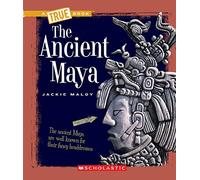 The Ancient Maya (A True Book)