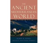 The Ancient Mediterranean World: From the Stone. Winks, Mattern-Par<|