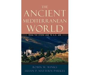 The Ancient Mediterranean World: From the Stone. Winks, Mattern-Par<|