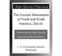 The Ancient Monuments of North and South America, 2nd ed.