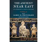 The Ancient Near East: An Anthology of Texts and Pictures: 1