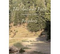 The Ancient Path Journaling Bible: Prophets - Black Letter Edition: Featuring the Rooted Word Text and the restored names of Yahweh and his son Yeshua (The Ancient Path Bible)