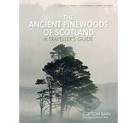 The Ancient Pinewoods of Scotland: A Traveller's Guide