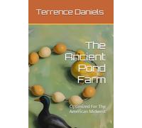 The Ancient Pond Farm: Optimized For The American Midwest