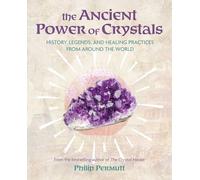 The Ancient Power of Crystals: History, legends, and healing practices from around the world (Philip Permutt's bibliography)