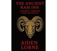 The Ancient Ram Inn: A Journey Through Time and Spirits