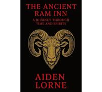 The Ancient Ram Inn: A Journey Through Time and Spirits