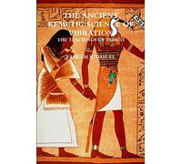 The ANCIENT SCIENCE OF VIBRATION - THE TEACHINGS OF TEHUTI