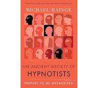 The Ancient Society of Hypnotists: Prepare to be Mesmerised