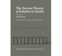The Ancient Theatre at Kalydon (Monographs Athen)
