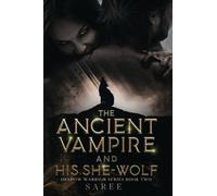 The Ancient Vampire and His She-Wolf (Book 2 of the Shadow Warrior Series)