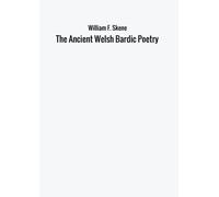 The Ancient Welsh Bardic Poetry