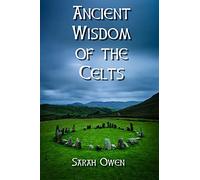 The Ancient Wisdom of the Celts