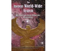 The Ancient World-Wide System: Star Myths of the World, Volume One (Second Edition)