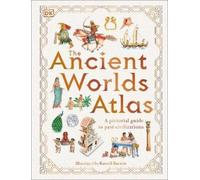 The Ancient Worlds Atlas (Hardback) DK Pictorial Atlases (US IMPORT)