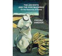 The Ancients and the Postmoderns: On the Historicity of Forms