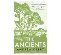 The Ancients : Discovering the world's oldest surviving trees in wild Tasmania