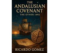 The Andalusian Covenant: The Other 1492