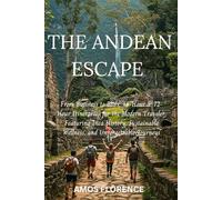 The Andean Escape: A Bleisure & Solo-Adventure Guide to Cusco & The Sacred Valley: From Business to bliss: 48-hours &72-hours Itineraries for the ... a wellness and Unforgettable Journey