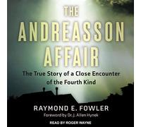 The Andreasson Affair: The True Story of a Close Encounter of the Fourth Kind