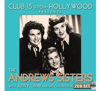 The Andrews Sisters - Club 15 From Hollywood Presents: The Andrews Sisters (2CD)