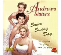 The Andrews Sisters - Some Sunny Day - The Songbook... The Energy... And the Blend