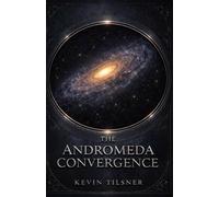 The Andromeda Convergence: The Memory Gospel Book Three