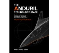 The Anduril Technology Stack: Building the Autonomous Arsenal from Lattice and Edge AI to Mass Production