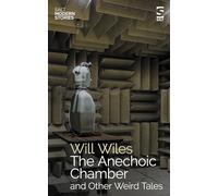 The Anechoic Chamber : and Other Weird Tales
