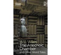 The Anechoic Chamber : and Other Weird Tales