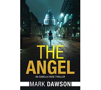 The Angel: Act I: 1 (An Isabella Rose Thriller)