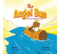 The Angel Bus: A Story of Loss, Grief, and Love