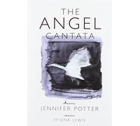 [(The Angel Cantata)] [ By (author) Jennifer Potter, Illustrated by Ffiona Lewis ] [February, 2013]