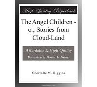 The Angel Children - or, Stories from Cloud-Land