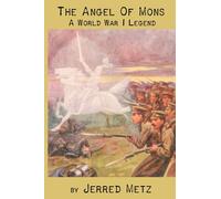 The Angel of Mons: A World War I Legend