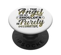 The Angel On My Shoulder Is Purely Decorative Sarcastic PopSockets Adhesive PopGrip