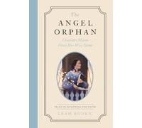 The Angel Orphan: Charlotte Mason Finds Her Way Home - Tales of Boldness and Faith - Book 1