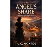 THE ANGEL’S SHARE: Book One (THE ANGEL’S SHARE SAGA)