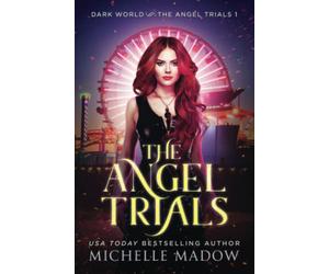 The Angel Trials (Dark World: The Angel Trials)