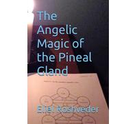 The Angelic Magic of the Pineal Gland: 12 (MEDITATION AND KABBALAH)