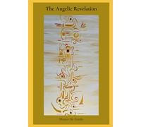 The Angelic Revelation (Still onward winds the way)