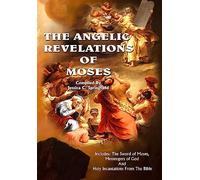 The Angelic Revelations Of Moses