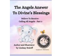 The Angels Answer To Divine's Blessing: Believe To Receive - Calling All Angels- Part 3 (Divine’s Never Ending Journey)